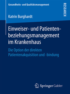 cover image of Einweiser- und Patientenbeziehungsmanagement im Krankenhaus: Die Option der direkten Patientenakquisition und -bindung
